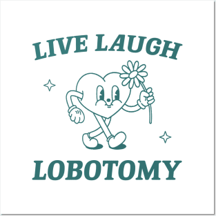 Live laugh lobotomy shirt, funny lobotomy meme retro Posters and Art